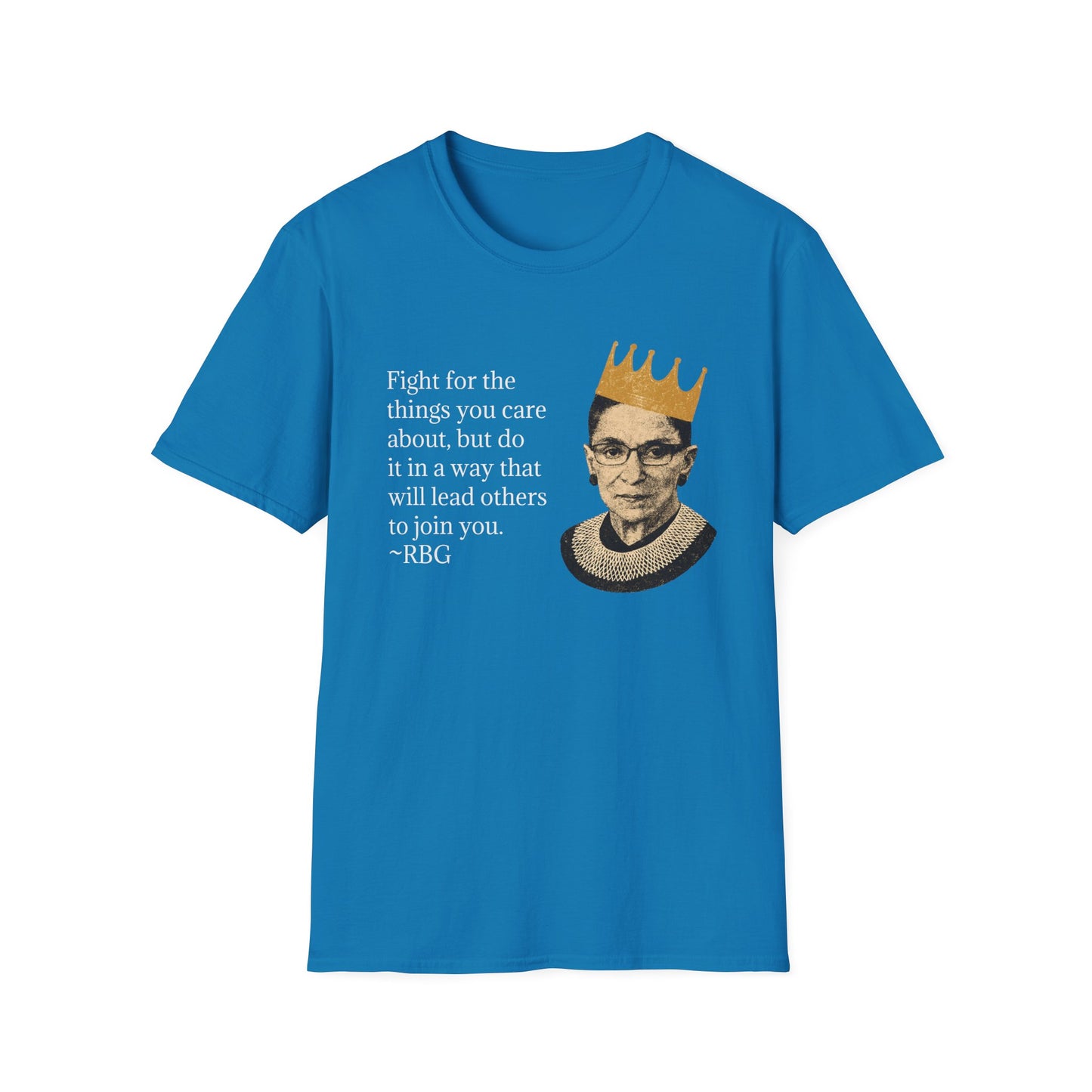 Inspirational Justice Quote T-Shirt — "Fight for the things you care about"