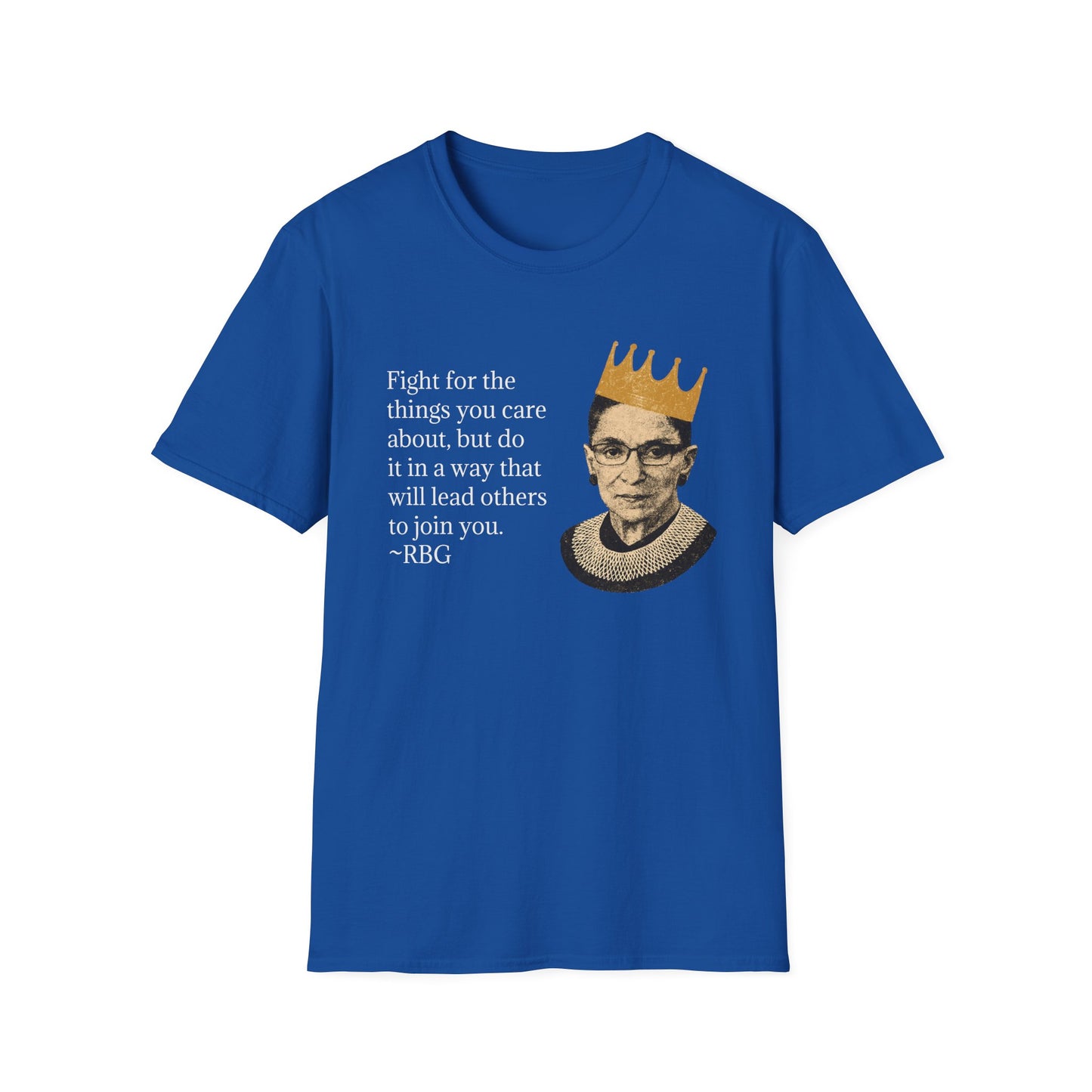 Inspirational Justice Quote T-Shirt — "Fight for the things you care about"