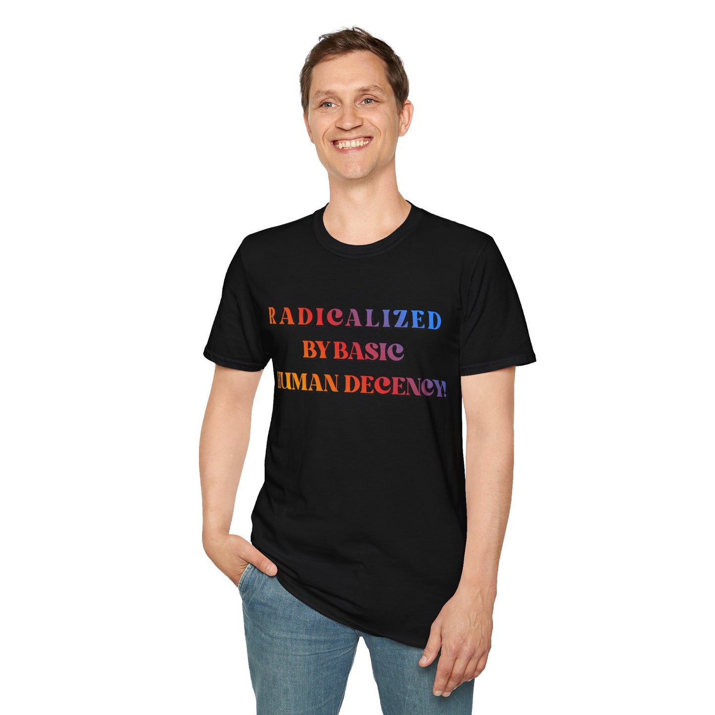 Radicalized By Basic Human Decency T-Shirt