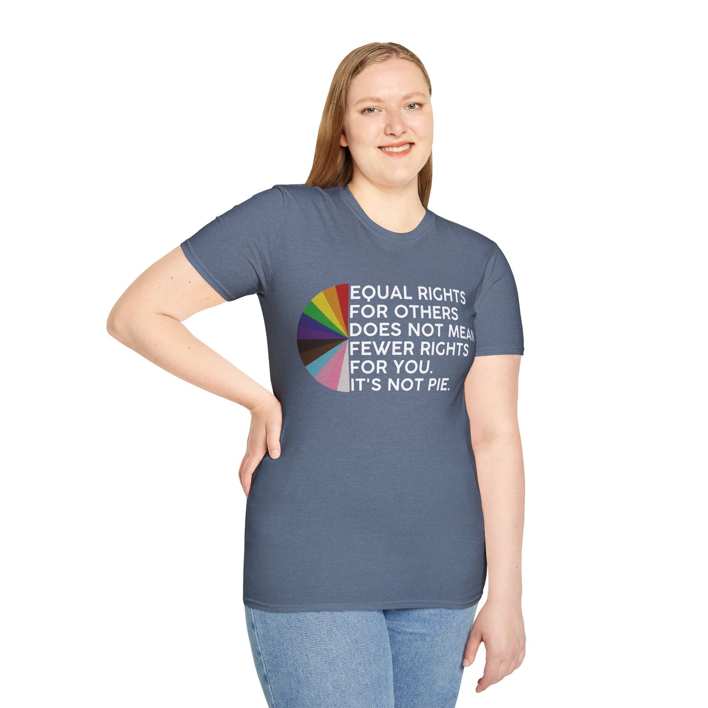 T-Shirt — "Equal Rights for Others Does Not Mean Fewer Rights for You. It’s Not Pie." Pride Ally Tee