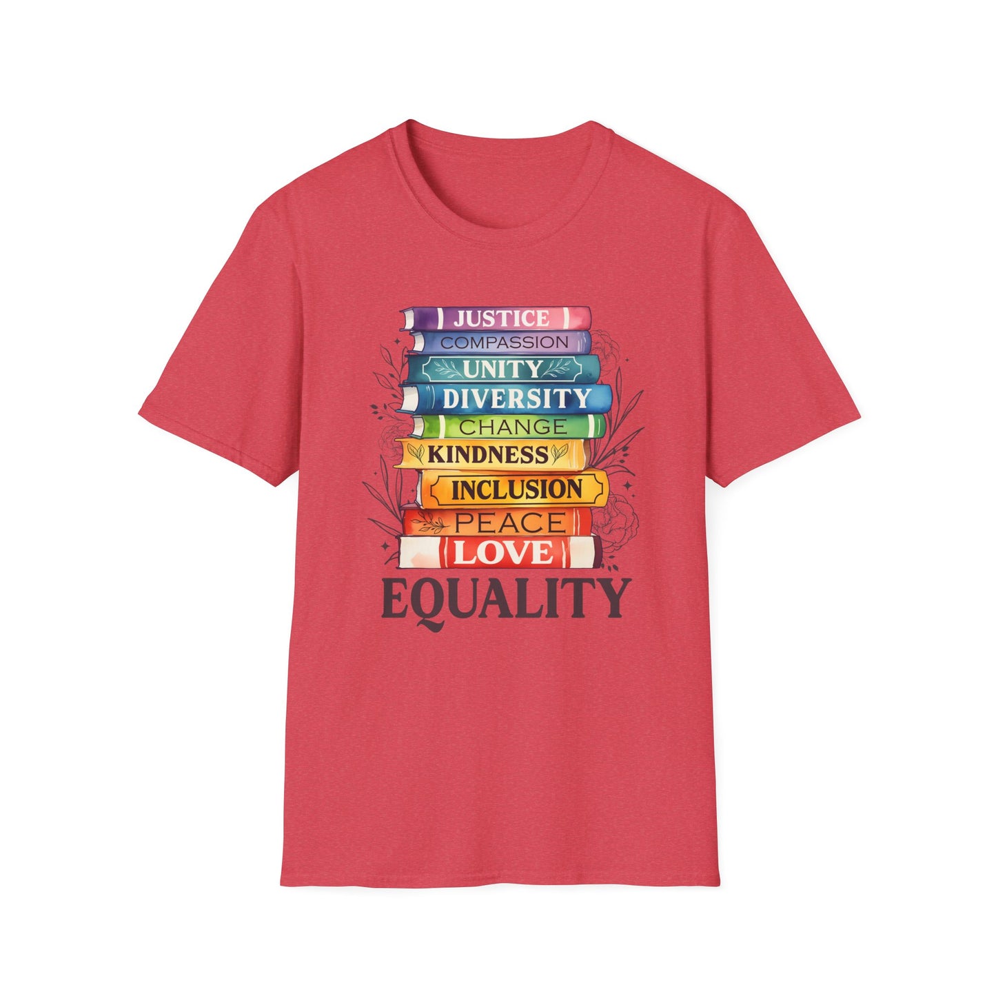 Equality Stack T-Shirt — Rainbow Books Design (Justice, Compassion, Unity, Diversity, Kindness)