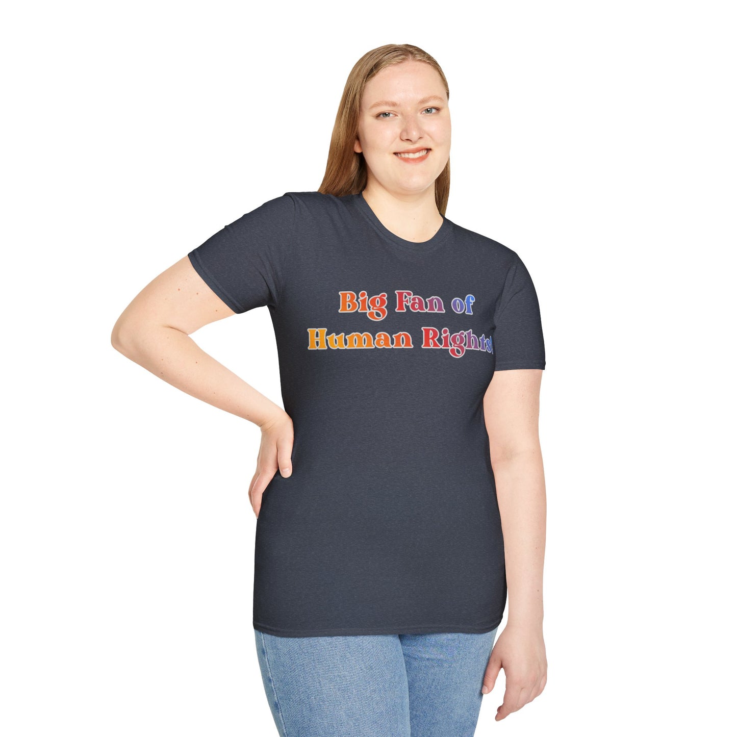 Human Rights T-Shirt — “Big Fan of Human Rights!” Rainbow Pride Tee