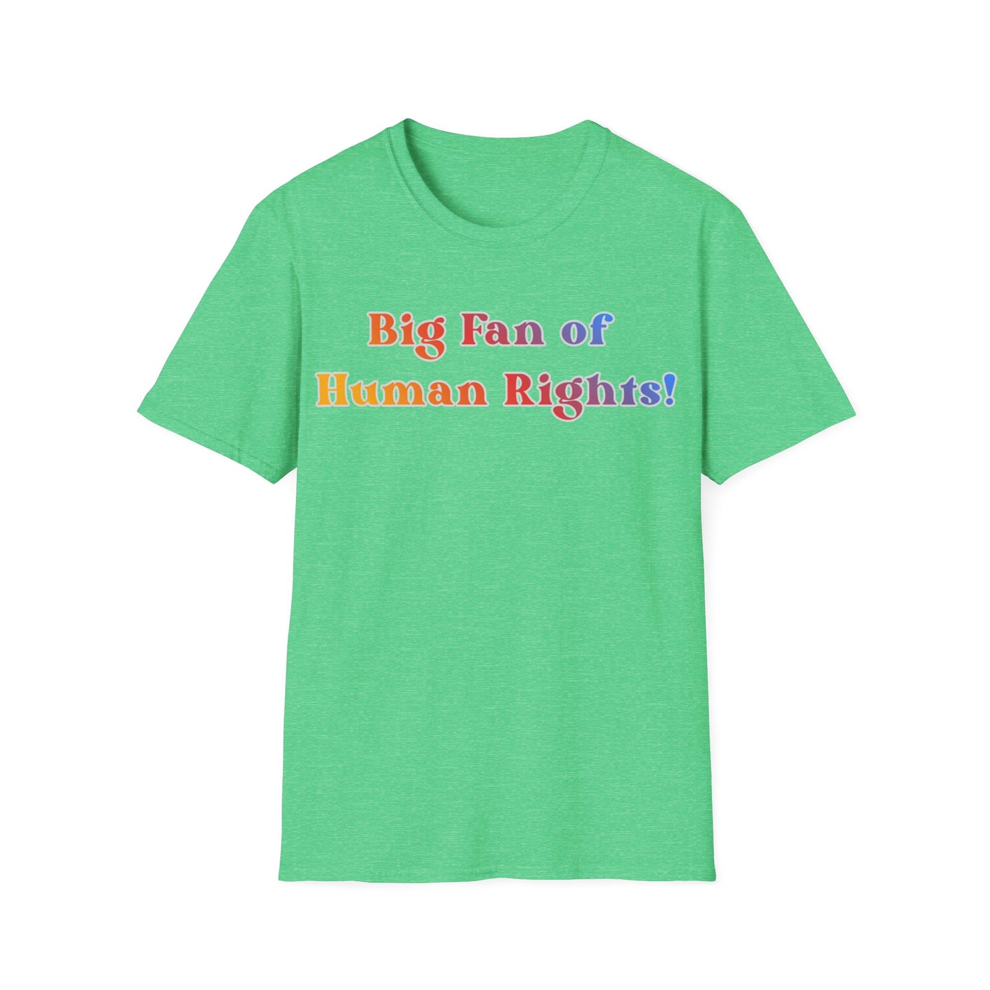 Human Rights T-Shirt — “Big Fan of Human Rights!” Rainbow Pride Tee