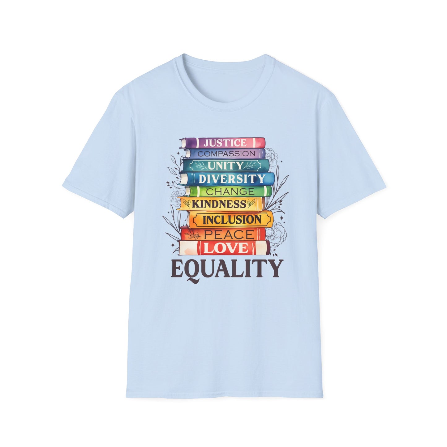 Equality Stack T-Shirt — Rainbow Books Design (Justice, Compassion, Unity, Diversity, Kindness)