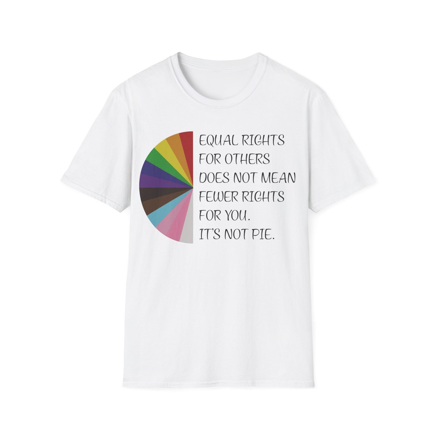 Equality Pie T-Shirt — "Equal Rights For Others… It's Not Pie" Rainbow Chart Tee