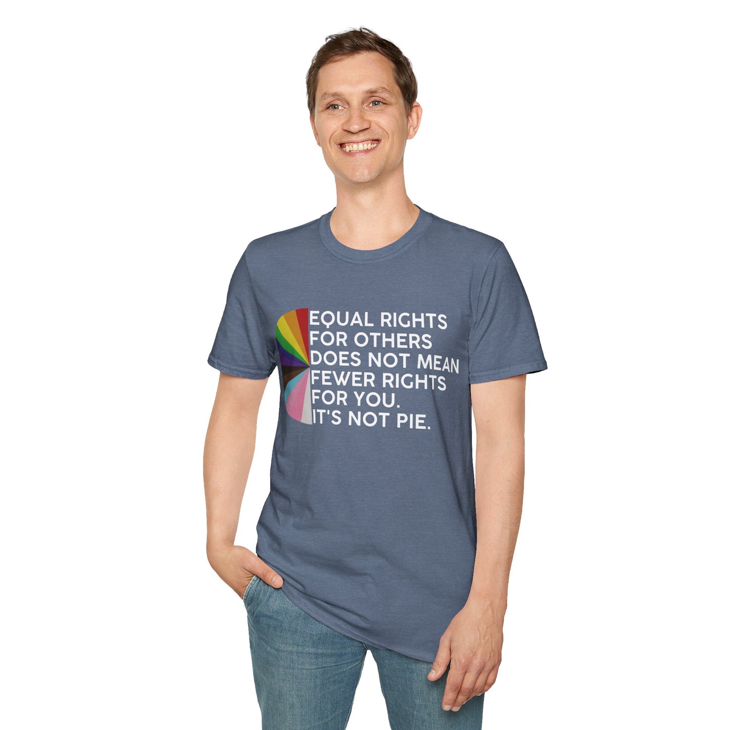 T-Shirt — "Equal Rights for Others Does Not Mean Fewer Rights for You. It’s Not Pie." Pride Ally Tee