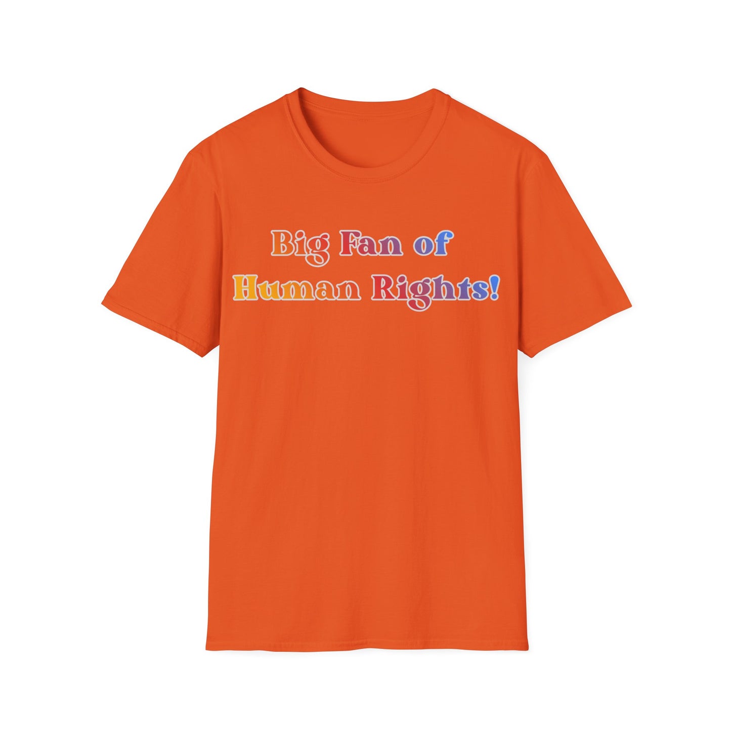 Human Rights T-Shirt — “Big Fan of Human Rights!” Rainbow Pride Tee