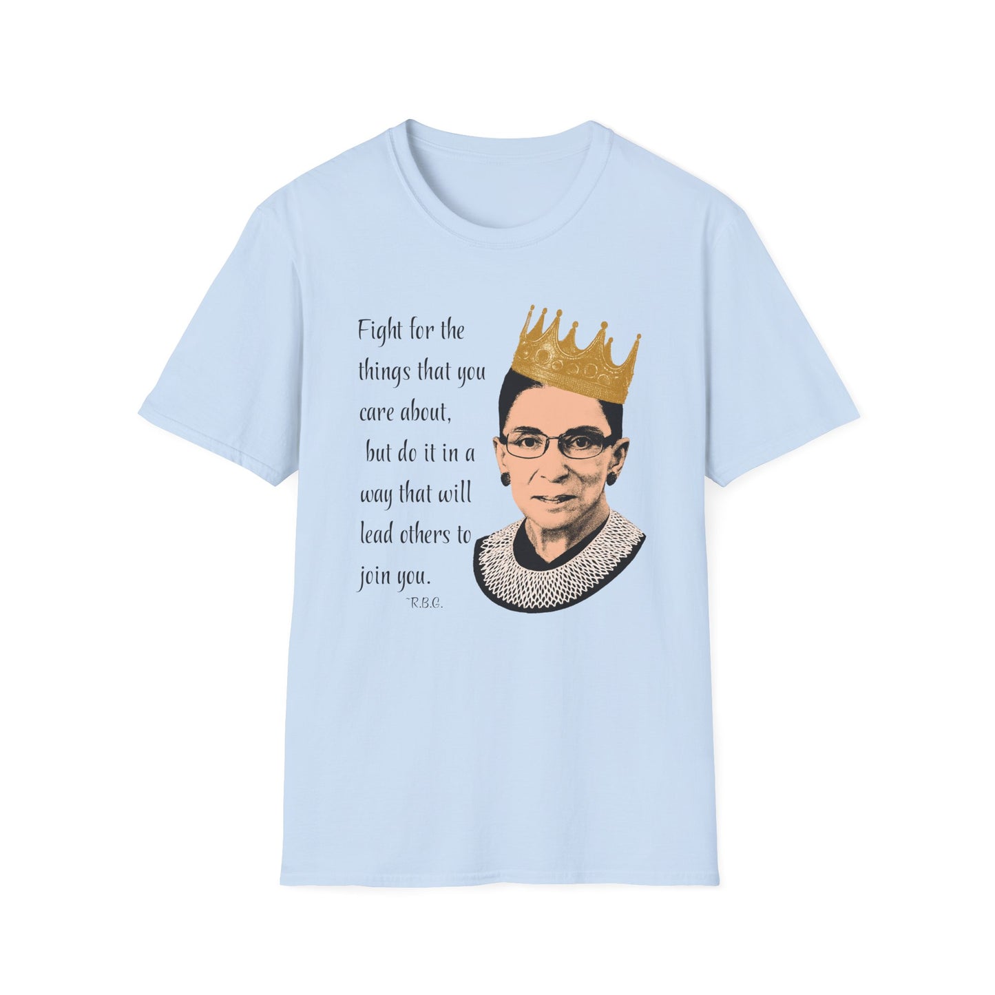 Inspirational Crowned Justice T-Shirt — "Fight for the things that you care about" Quote