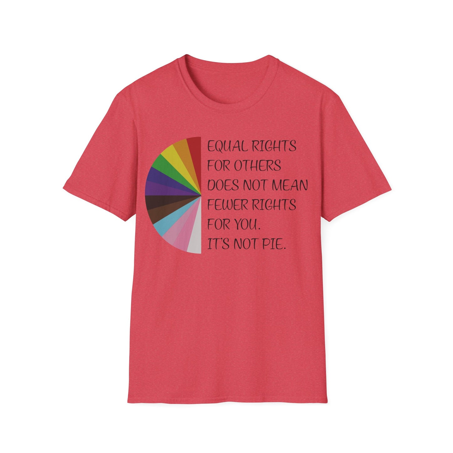 Equality Pie T-Shirt — "Equal Rights For Others… It's Not Pie" Rainbow Chart Tee