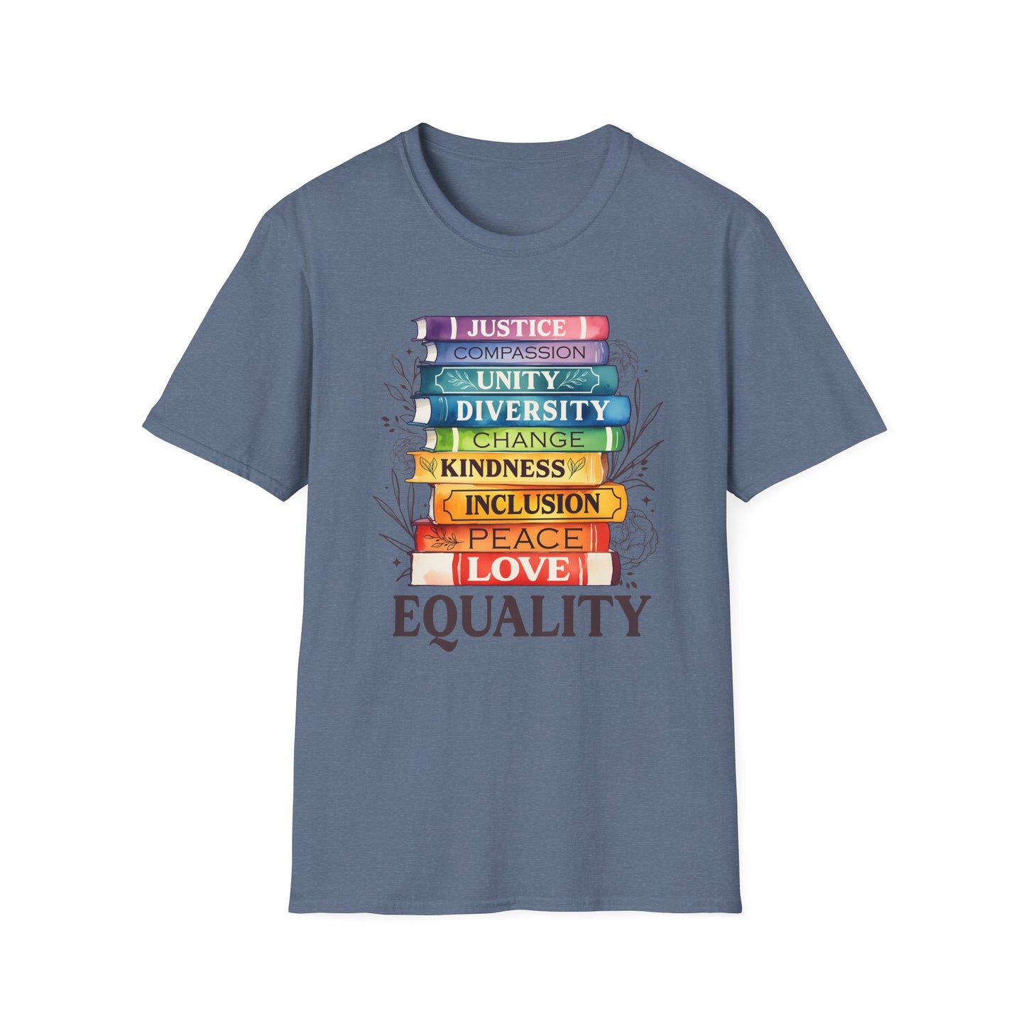 Equality Stack T-Shirt — Rainbow Books Design (Justice, Compassion, Unity, Diversity, Kindness)