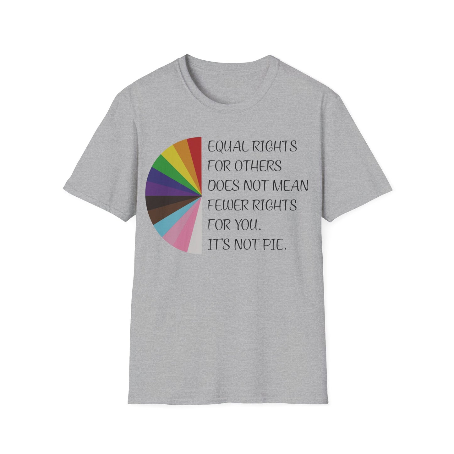 Equality Pie T-Shirt — "Equal Rights For Others… It's Not Pie" Rainbow Chart Tee