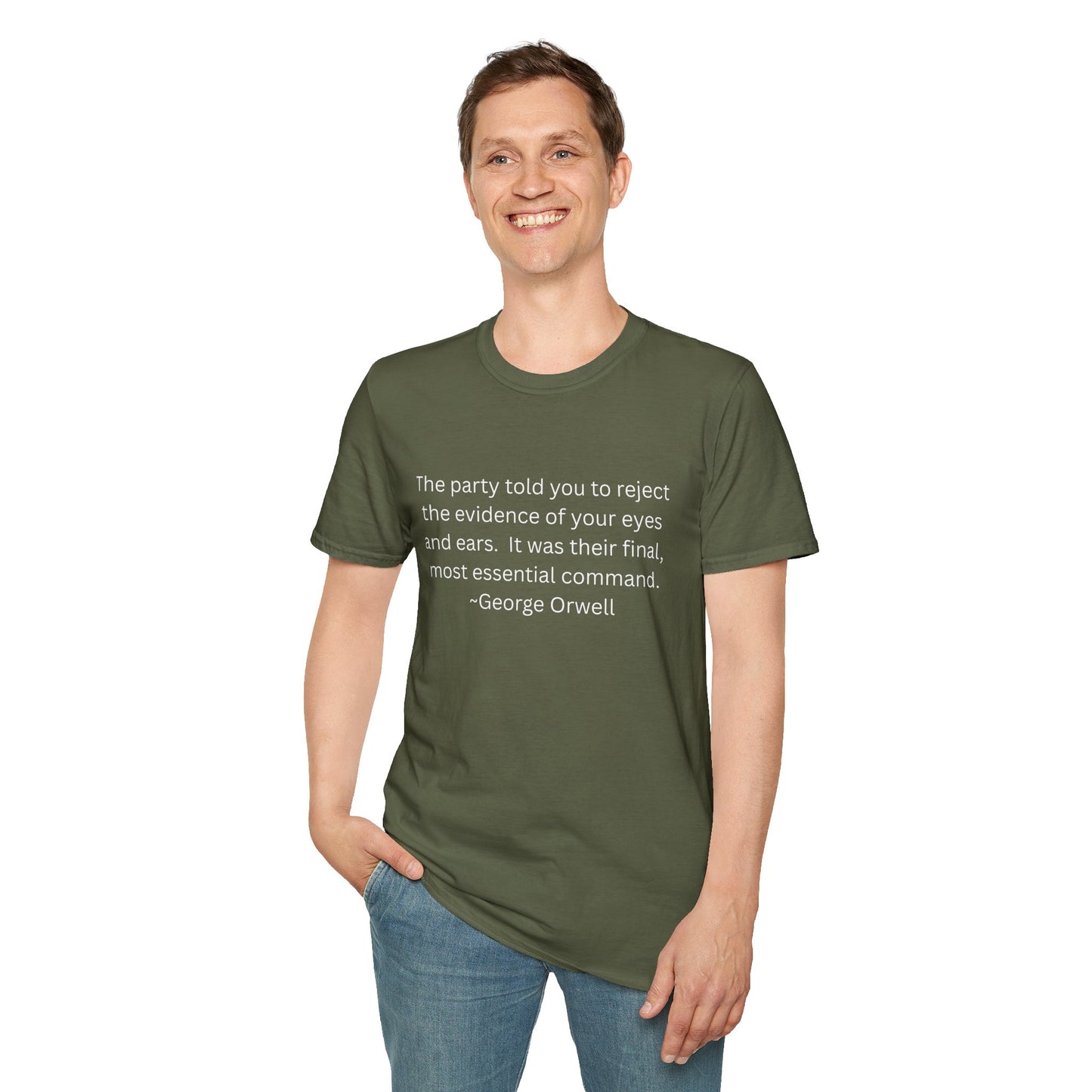 George Orwell Quote T-Shirt — "The party told you to reject the evidence of your eyes and ears."