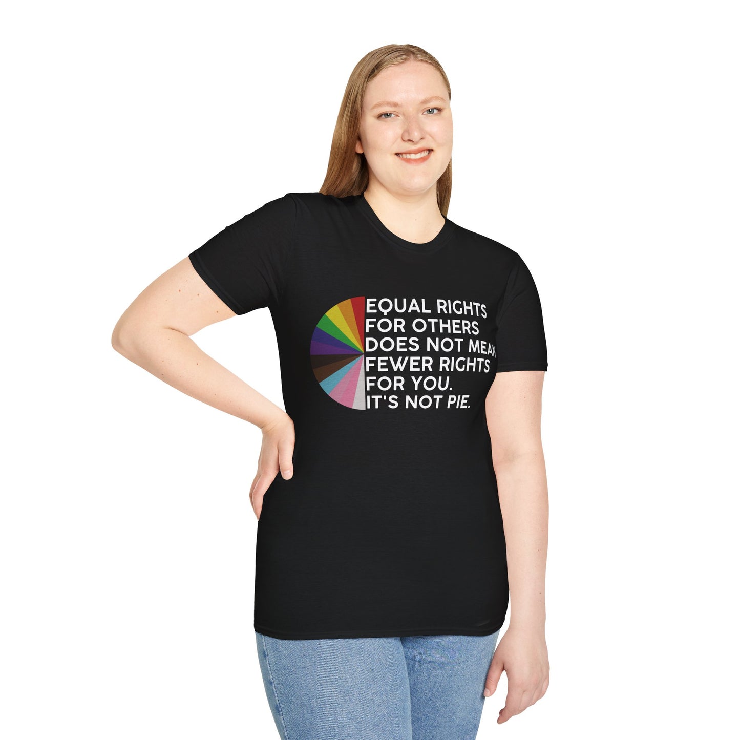 T-Shirt — "Equal Rights for Others Does Not Mean Fewer Rights for You. It’s Not Pie." Pride Ally Tee