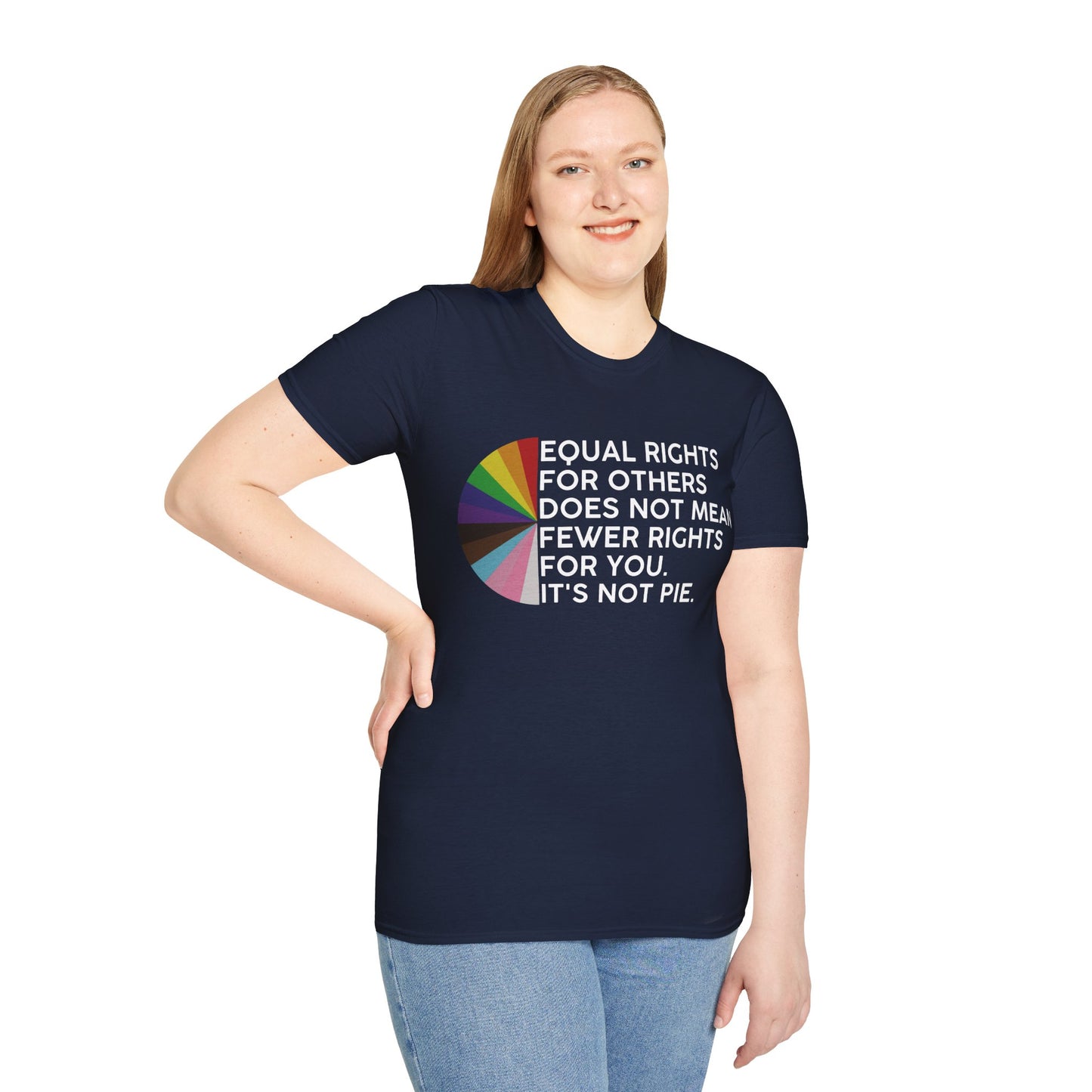 T-Shirt — "Equal Rights for Others Does Not Mean Fewer Rights for You. It’s Not Pie." Pride Ally Tee
