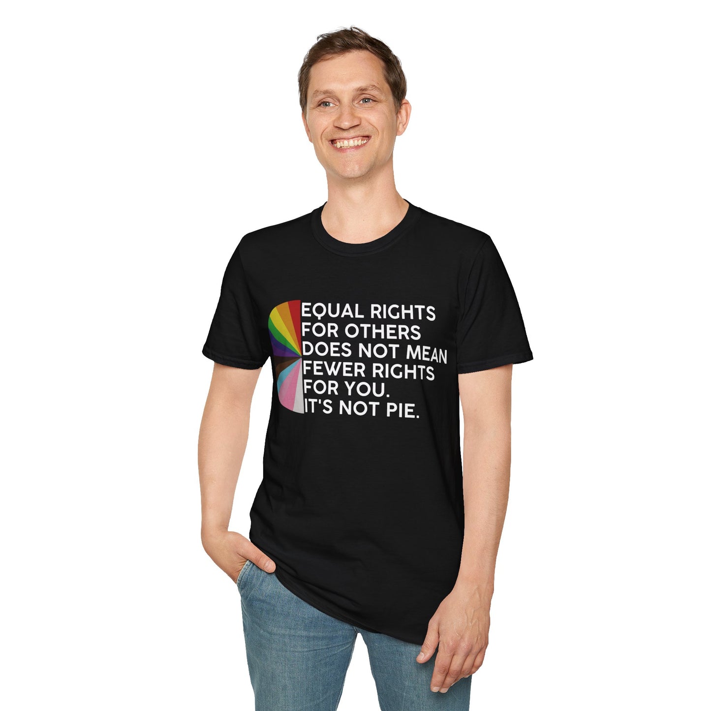 T-Shirt — "Equal Rights for Others Does Not Mean Fewer Rights for You. It’s Not Pie." Pride Ally Tee
