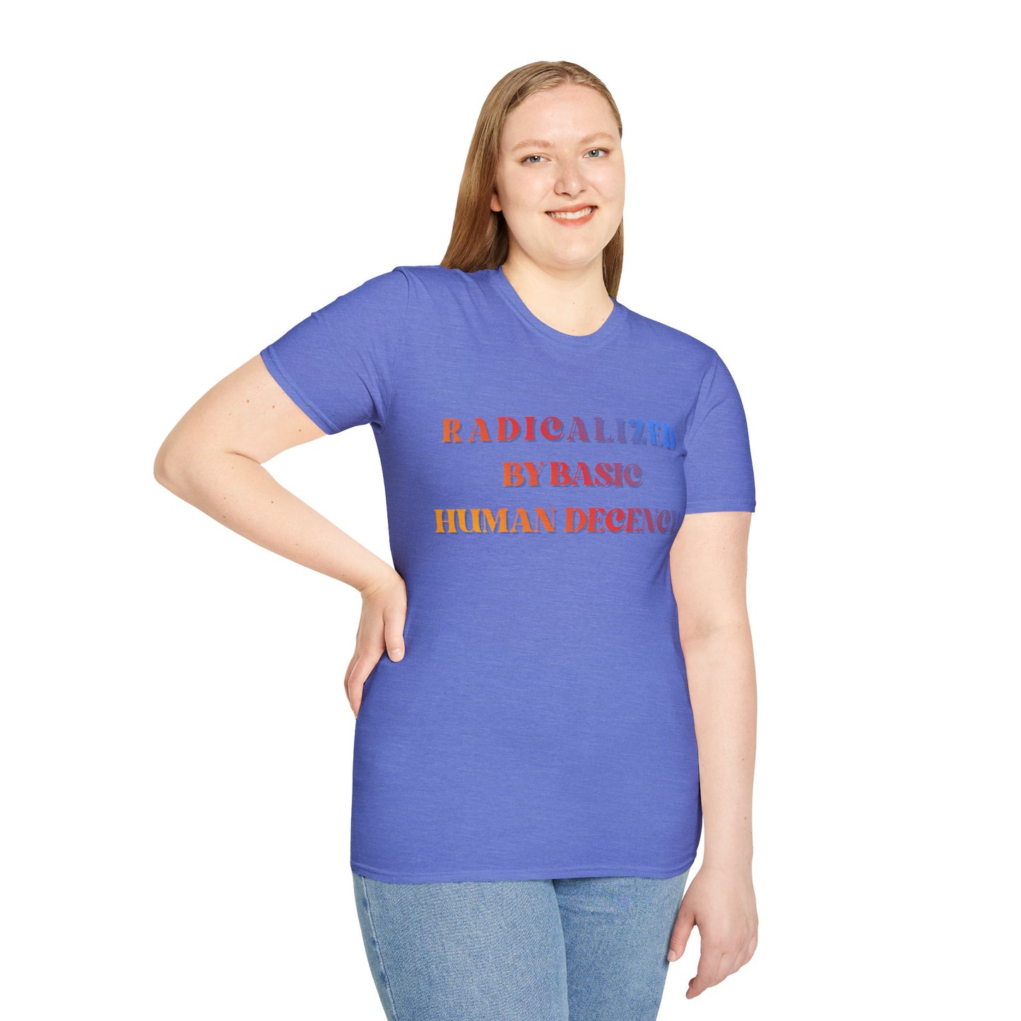 Radicalized By Basic Human Decency T-Shirt