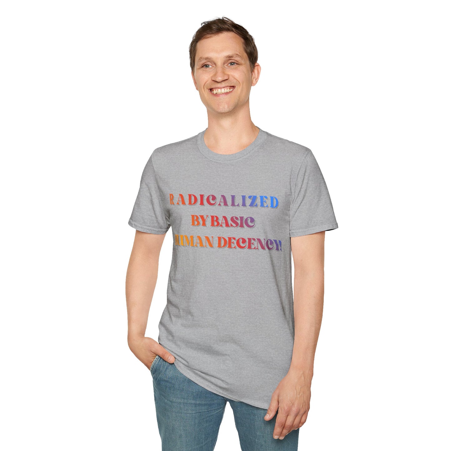 Radicalized By Basic Human Decency T-Shirt