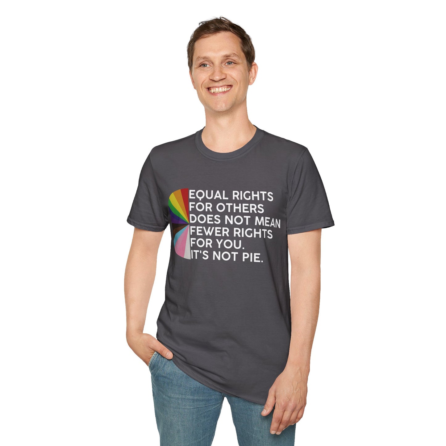 T-Shirt — "Equal Rights for Others Does Not Mean Fewer Rights for You. It’s Not Pie." Pride Ally Tee