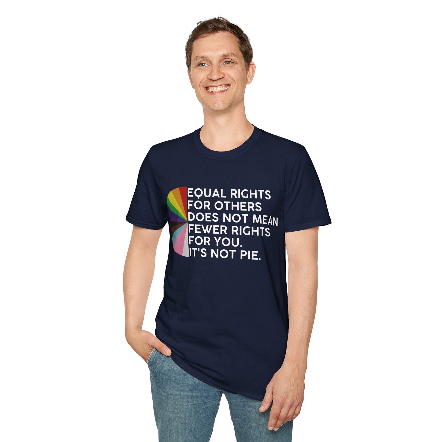 T-Shirt — "Equal Rights for Others Does Not Mean Fewer Rights for You. It’s Not Pie." Pride Ally Tee