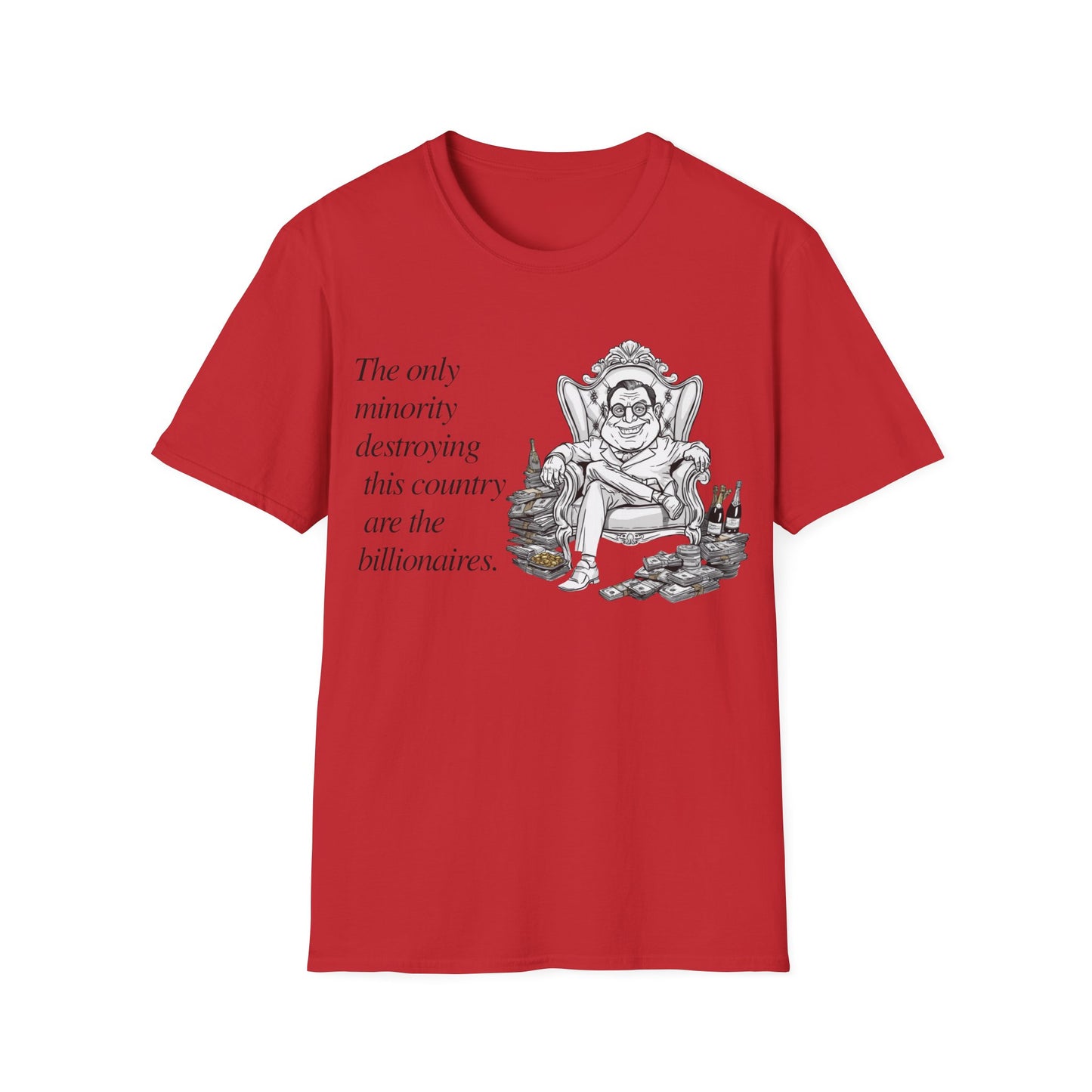Political Satire T-Shirt — “The only minority destroying this country are the billionaires.”