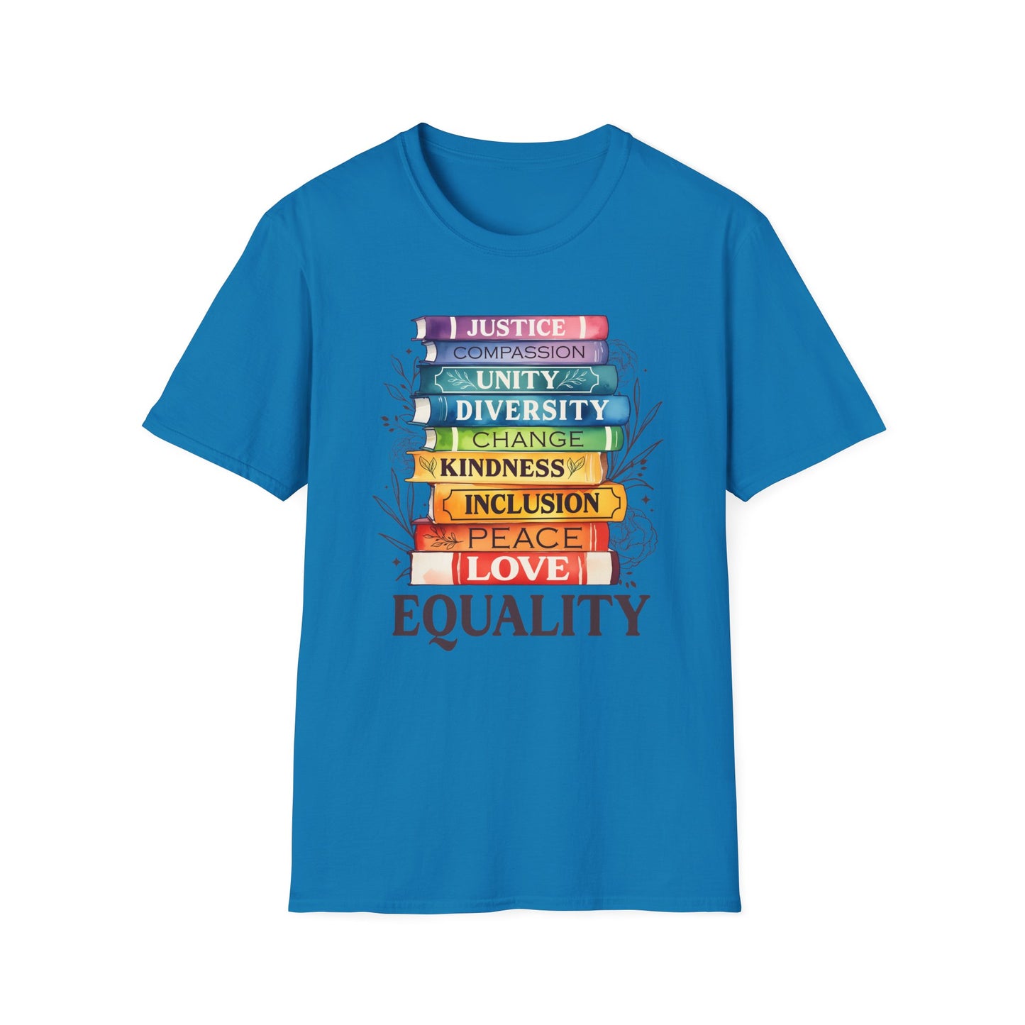 Equality Stack T-Shirt — Rainbow Books Design (Justice, Compassion, Unity, Diversity, Kindness)