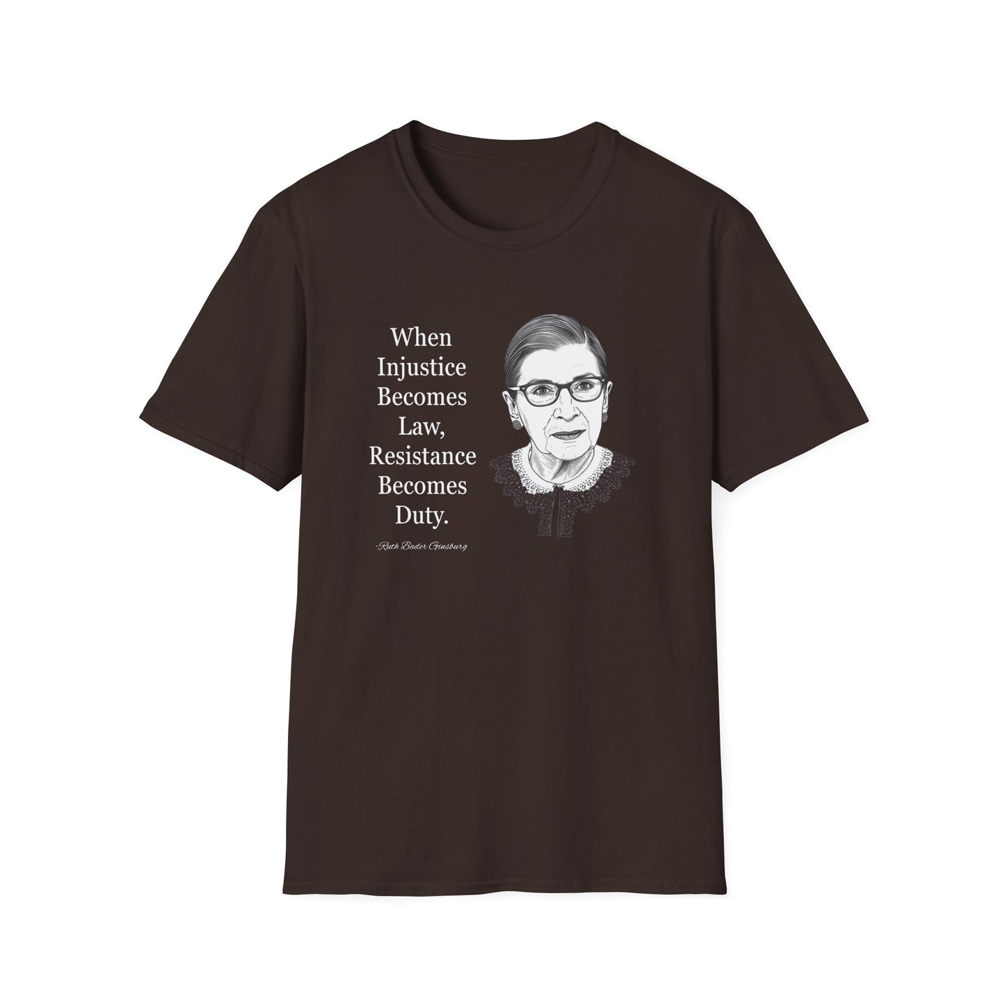 Ruth Bader Ginsburg Quote T-Shirt — "When Injustice Becomes Law, Resistance Becomes Duty"