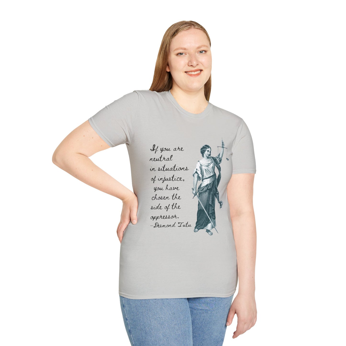 If you are neutral in situations of injustice, you have chosen the side of the oppressor. ~ Desmond Tutu quote,  Lady Justice Illustration T-Shirt