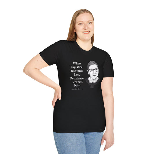 Ruth Bader Ginsburg Quote T-Shirt — "When Injustice Becomes Law, Resistance Becomes Duty"