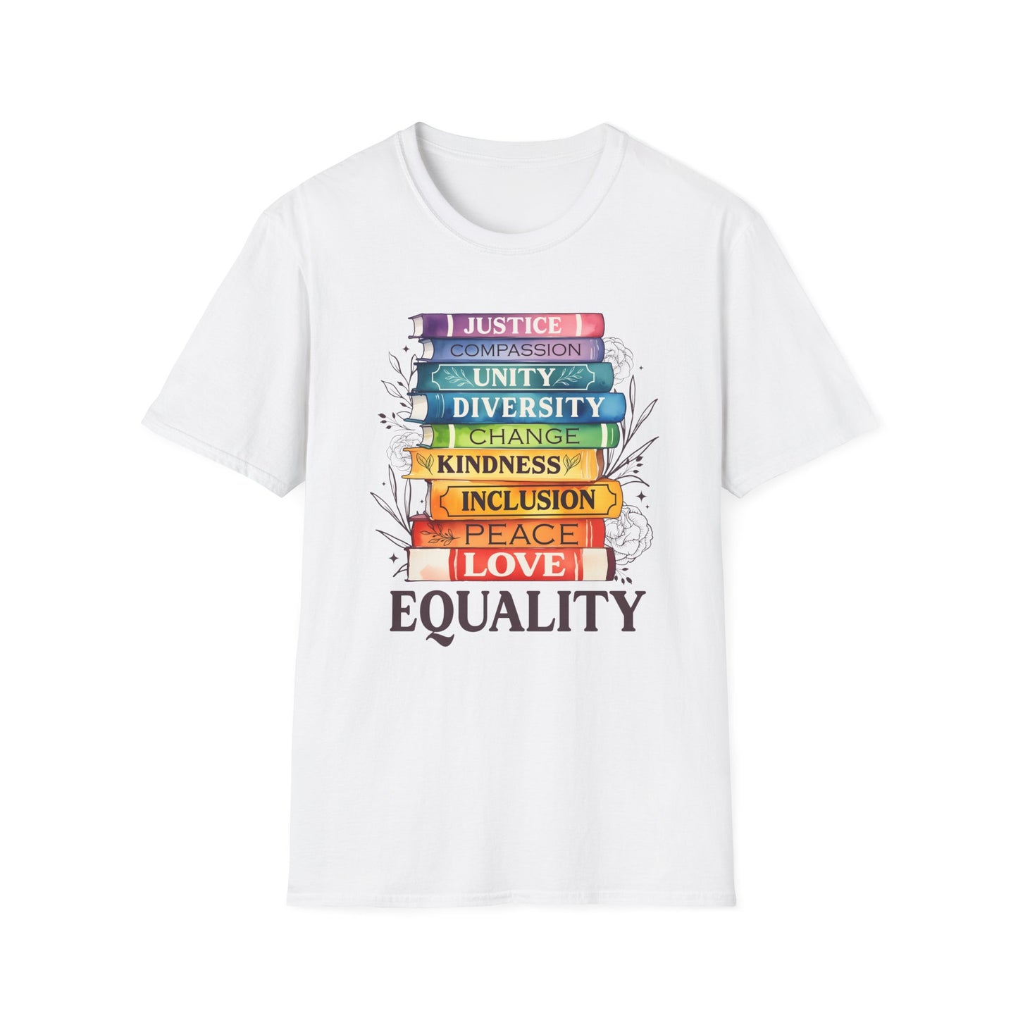 Equality Stack T-Shirt — Rainbow Books Design (Justice, Compassion, Unity, Diversity, Kindness)