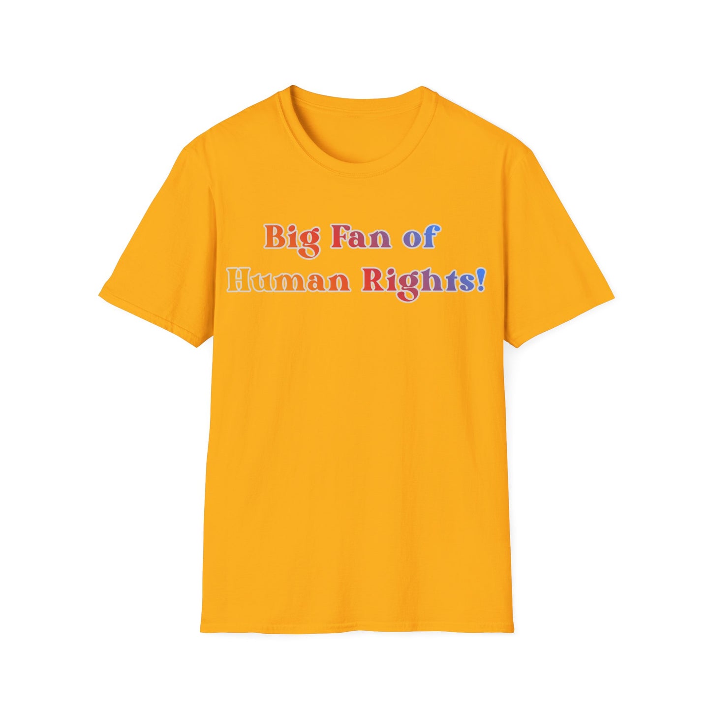 Human Rights T-Shirt — “Big Fan of Human Rights!” Rainbow Pride Tee