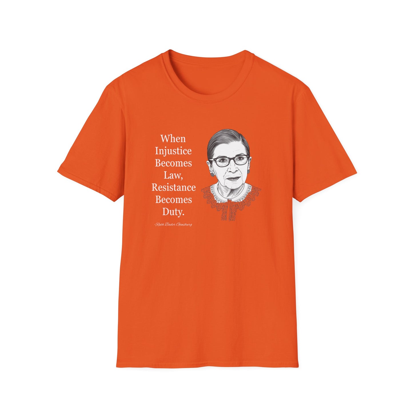 Ruth Bader Ginsburg Quote T-Shirt — "When Injustice Becomes Law, Resistance Becomes Duty"