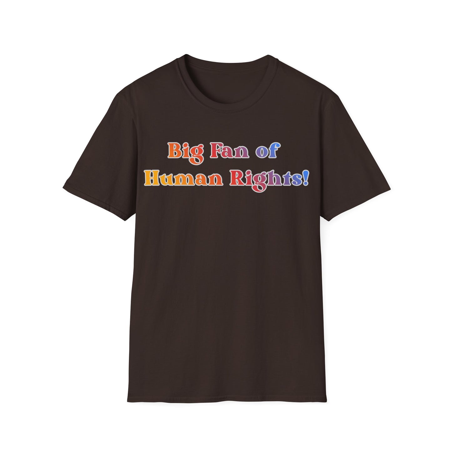 Human Rights T-Shirt — “Big Fan of Human Rights!” Rainbow Pride Tee
