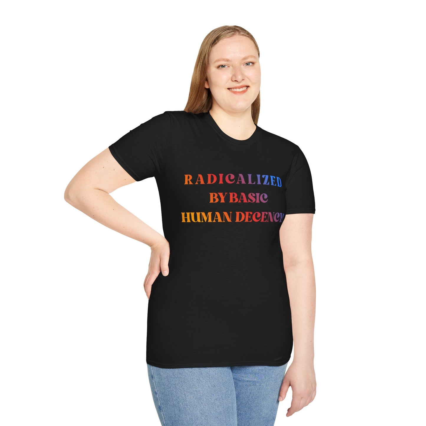 Radicalized By Basic Human Decency T-Shirt