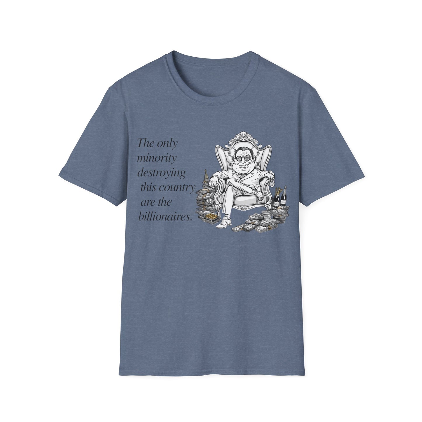 Political Satire T-Shirt — “The only minority destroying this country are the billionaires.”