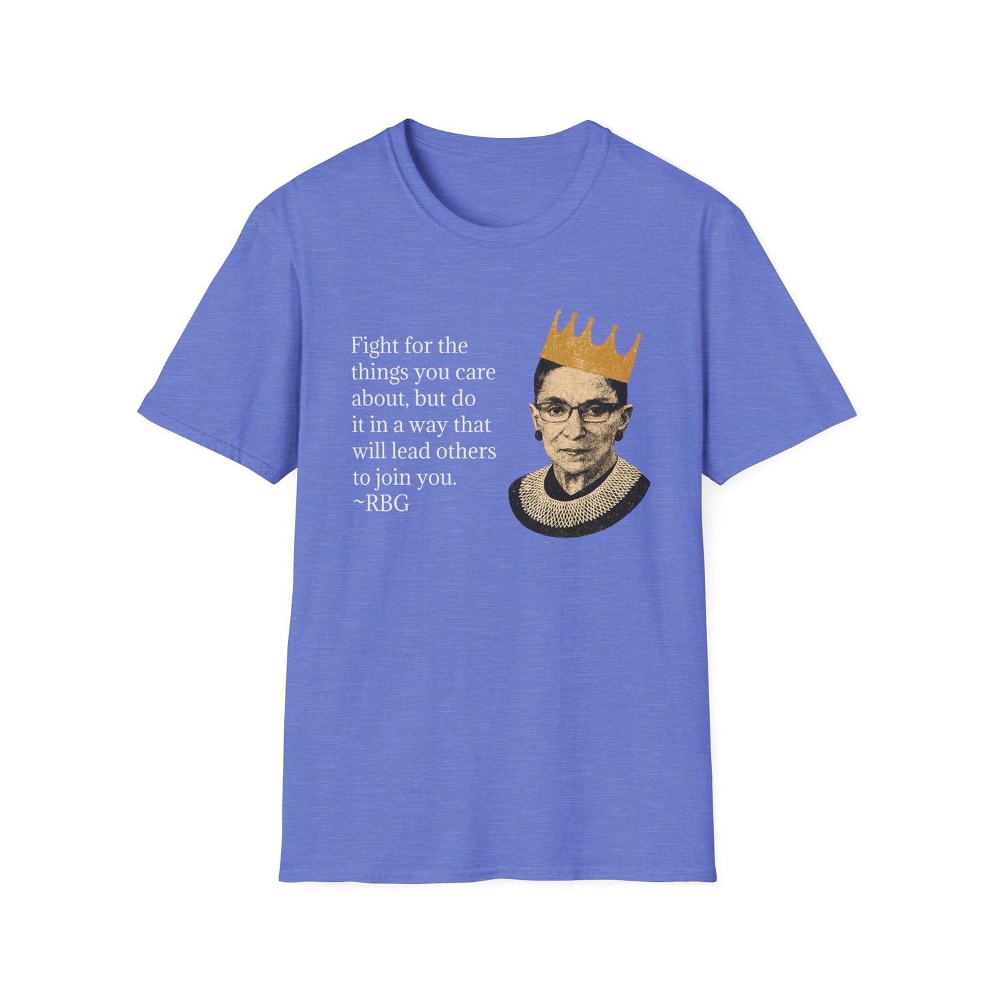 Inspirational Justice Quote T-Shirt — "Fight for the things you care about"